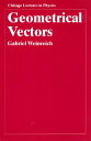 Geometrical Vectors GEOMETRICAL VECTORS （Chicago Lectures in Physics） 
