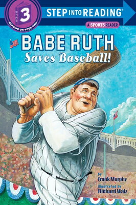Babe Ruth Saves Baseball! BABE RUTH SAVES BASEBALL （Step Into Reading） [ Frank Murphy ]