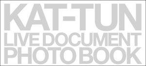 KAT-TUN　live　document　photo　book“break　t …そして今、記録を ...