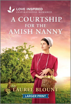 A Courtship for the Amish Nanny: An Uplifting Inspirational Romance COURTSHIP FOR THE AMISH NANNY （Hickory Springs Amish） 