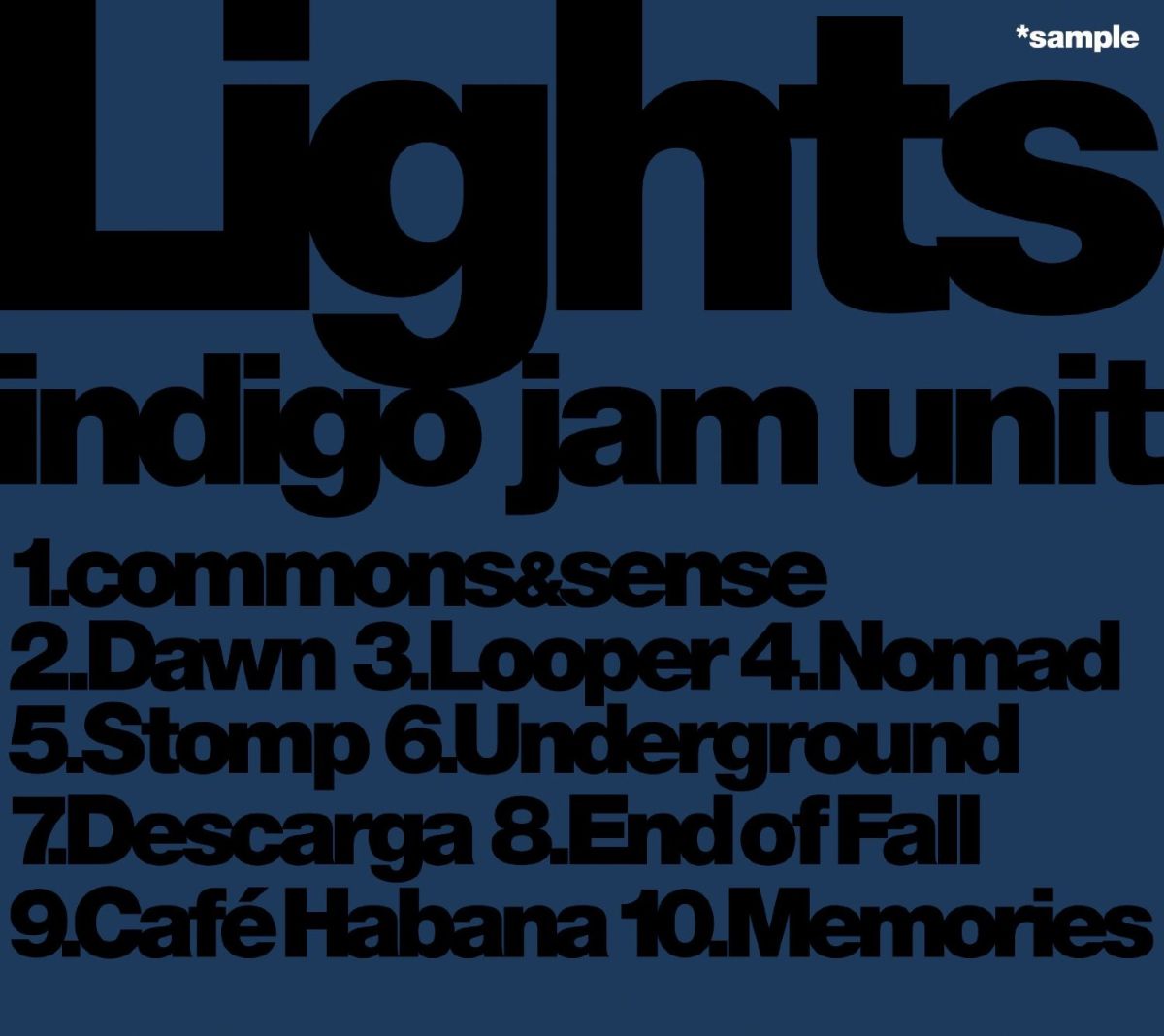 indigo jam unitライツ インディゴジャムユニット 発売日：2015年12月09日 予約締切日：2015年12月05日 LIGHTS JAN：4580395970493 BSSBー49 basis records ダイキサウンド(株) [Disc1] 『Lights』／CD アーティスト：indigo jam unit 曲目タイトル： 1.commons&sense[ー] 2.Dawn[ー] 3.Looper[ー] 4.Nomad[ー] 5.Stomp[ー] 6.Underground[ー] 7.Descarga[ー] 8.End of Fall[ー] 9.Cafe Havana[ー] 10.Memories[ー] CD ジャズ 日本のジャズ