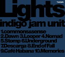 indigo jam unitライツ インディゴジャムユニット 発売日：2015年12月09日 予約締切日：2015年12月05日 LIGHTS JAN：4580395970493 BSSBー49 basis records ダイキサウンド(株) [Disc1] 『Lights』／CD アーティスト：indigo jam unit 曲目タイトル： 1.commons&sense[ー] 2.Dawn[ー] 3.Looper[ー] 4.Nomad[ー] 5.Stomp[ー] 6.Underground[ー] 7.Descarga[ー] 8.End of Fall[ー] 9.Cafe Havana[ー] 10.Memories[ー] CD ジャズ 日本のジャズ
