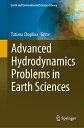 Advanced Hydrodynamics Problems in Earth Sciences ADVD HYDRODYNAMICS PROBLEMS IN （Earth and Environmental Sciences Library） [ Tatiana Chaplina ]