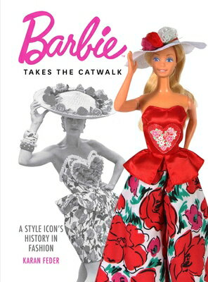 楽天楽天ブックスBarbie Takes the Catwalk: A Style Icon's History in Fashion BARBIE TAKES THE CATWALK [ Karan Feder ]
