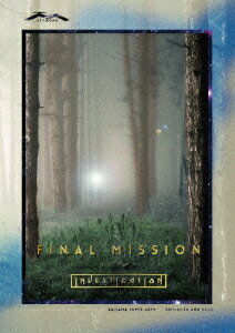 FINAL MISSION -START investigation-