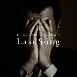 Last　Song（初回限定盤）(CD+Tシャツ) [ 矢沢永吉 ]