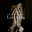 Last　Song（初回限定盤）(CD+Tシャツ) [ 矢沢永吉 ]