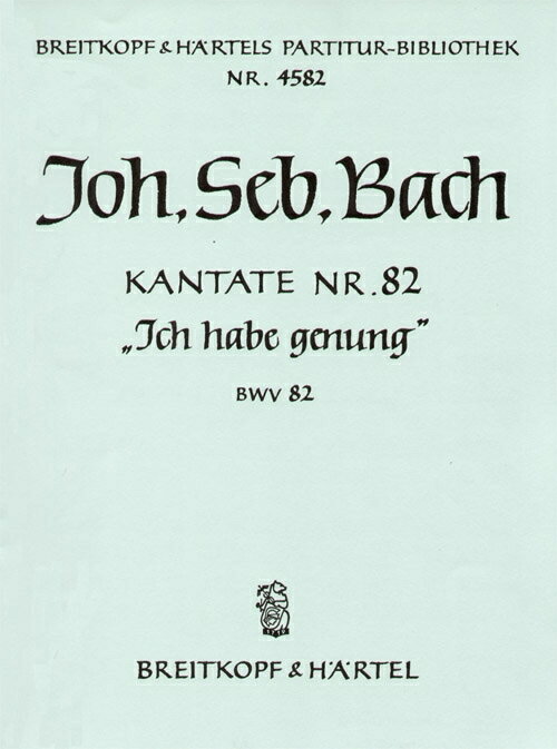 【輸入楽譜】バッハ, Johann Sebastian: カンタータ 第82番「われは満ち足れり」 BWV 82: 指揮者用大型スコア