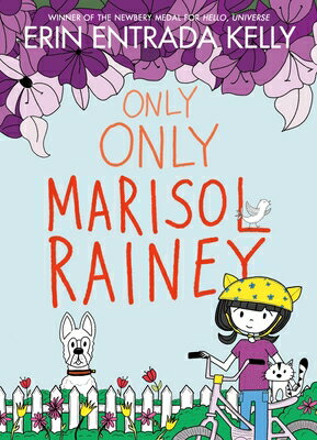 Only Only Marisol Rainey ONLY ONLY MARISOL RAINEY （Maybe Marisol） [ Erin Entrada Kelly ]