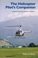 The Helicopter Pilot's Companion is essential reading for those who are considering training to be a helicopter pilot, those currently undertaking training and those who have recently gained their Private Pilot's License for helicopters.