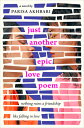 Just Another Epic Love Poem JUST ANOTHER EPIC LOVE POEM [ Parisa Akhbari ]