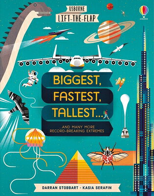 Lift-The-Flap Biggest, Fastest, Tallest... LIFT-THE-FLAP BIGGEST FASTEST （See Inside） 