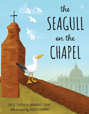 The Seagull on the Chapel: A Story of Value and Worth SEAGULL ON THE CHAPEL [ Shannon K. Evans ]