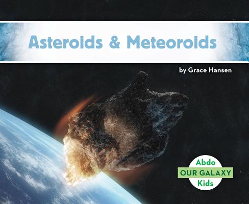 Asteroids & Meteoroids ASTEROIDS & METEOROIDS （Our Galaxy） 