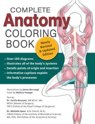 Complete Anatomy Coloring Book, Newly Revised and Updated Edition COMP ANATOMY COLOR BK NEWLY RE Dr Cecilia Brasset