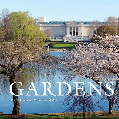 Gardens: The Cleveland Museum of Art GARDENS [ Mary Hoerner ]