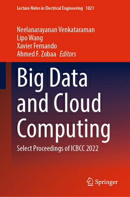 Big Data and Cloud Computing: Select Proceedings of Icbcc 2022 BIG DATA & CLOUD COMPUTING 202 （Lecture Notes in Electrical Engineering） [ Neelanarayanan Venkataraman ]