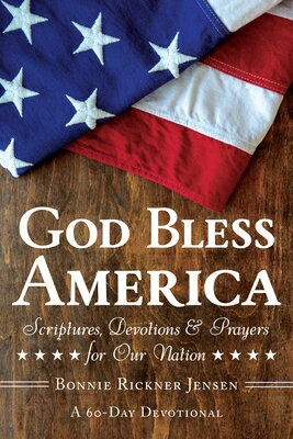 God Bless America: Scriptures, Devotions & Prayers for Our Nation, a 60-Day Devotional for America's GOD BLESS AMER 