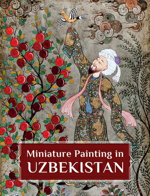 Miniature Painting in Uzbekistan: Strokes of Wisdom