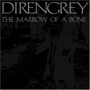 THE MARROW OF A BONE [ Dir en grey ]