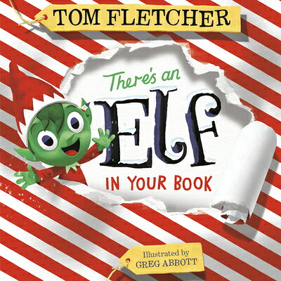 There 039 s an Elf in Your Book: An Interactive Christmas Book for Kids and Toddlers THERES AN ELF IN YOUR BK （Who 039 s in Your Book ） Tom Fletcher