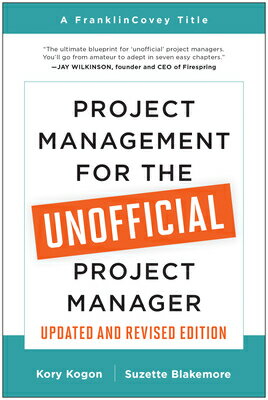 Project Management for the Unofficial Project Manager Updated and Revised Edition PROJECT MGMT FOR THE UNOFFICIA [ Kory Kogon ]