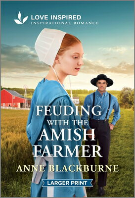 Feuding with the Amish Farmer: An Uplifting Inspirational Romance FEUDING W/THE AMISH FARMER -LP [ Anne Blackburne ]