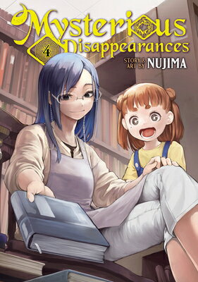 Mysterious Disappearances Vol. 4 MYSTERIOUS DISAPPEARANCES VOL （Mysterious Disappearances） [ Nujima ]