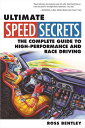 Ultimate Speed Secrets: The Complete Guide to High-Performance and Race Driving ULTIMATE SPEED SECRETS （Speed Secrets） [ Ros..