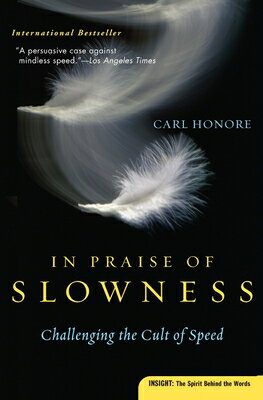 In Praise of Slowness: Challenging the Cult of Speed IN PRAISE OF SLOWNESS 