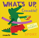 What's Up Crocodile?: Sport WHATS UP CROCODILE-LIFT FLAP （What's Up?） [ Cocoretto ]