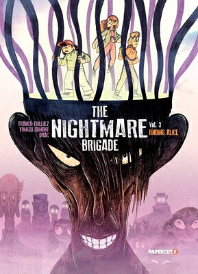 The Nightmare Brigade Vol. 3: Finding Alice NIGHTMARE BRIGADE VOL 3 （Nightmare Brigade） [ Franck Thilliez ]