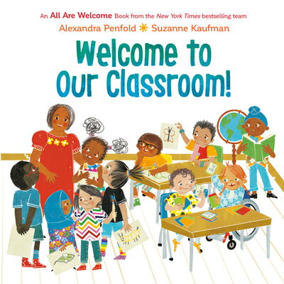 WELCOME TO OUR CLASSROOM (AN A All Are Welcome Alexandra Penfold Suzanne Kaufman KNOPF2026 Library　Binding English ISBN：9798217030514 洋書 Books for kids（児童書） Juvenile Fiction