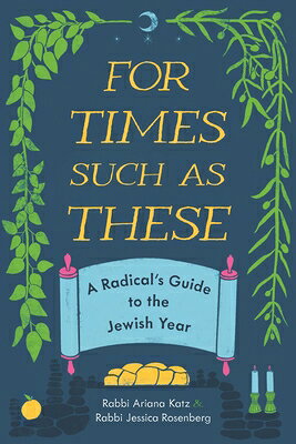 樂天商城 - For Times Such as These: A Radical's Guide to the Jewish Year FOR TIMES SUCH AS THESE [ Ariana Katz ]
