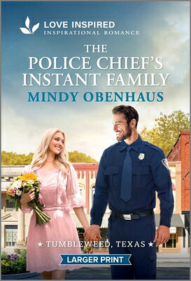 The Police Chief's Instant Family: An Uplifting Inspirational Romance POLICE CHIEFS INSTANT FAMILY - （Tumbleweed, Texas） [ Mindy Obenhaus ]