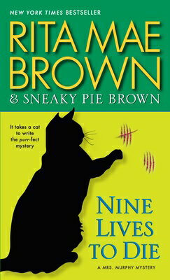 Nine Lives to Die 9 LIVES TO DIE （Mrs. Murphy） [ Rita Mae Brown ]