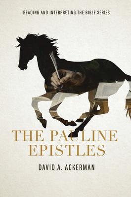 The Pauline Epistles PAULINE EPISTLES [ David A. Ackerman ]