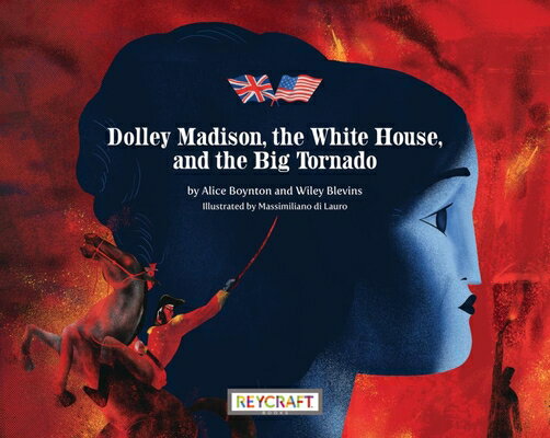 Dolley Madison, the White House, and the Big Tornado DOLLEY MADISON THE WHITE HOUSE [ Massimiliano Di Lauro ]