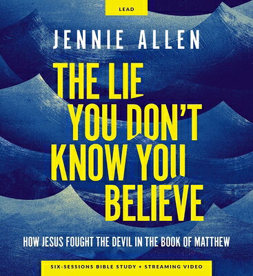 The Lie You Don't Know You Believe Curriculum Kit: How Jesus Fought the Devil in the Book of Matthew