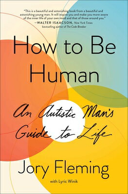 How to Be Human: An Autistic Man's Guide to Life HT BE HUMAN 