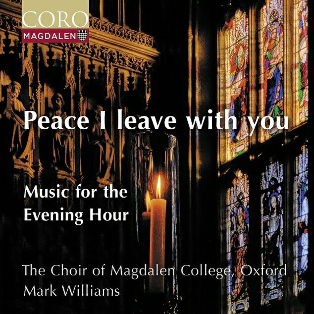 【輸入盤】Peace I leave with you〜夕刻のための音楽 マーク・ウィリアムズ＆オックスフォード・モードリン・カレッジ合唱団