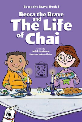 Becca the Brave and the Life of Chai (Becca the Brave, Book #3) BECCA THE BRAVE & THE LIFE OF （Becca the Brave） [ Judith Henderson ]