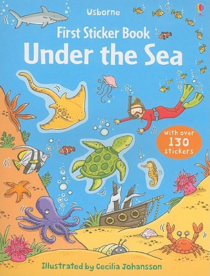 Under the Sea STICKER BK-UNDER THE SEA （Usborne First Sticker Books） Jessica Greenwell