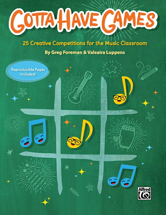 【輸入楽譜】フォアマン, Greg & LUPPENS, Valeaira: ゴッタ・ハヴ・ゲームス: 25 Creative Competitions for the Music Classroom