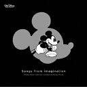 Songs from Imagination ～Disney Music Collection Celebrating Mickey Mouse [ (ディズニー) ]