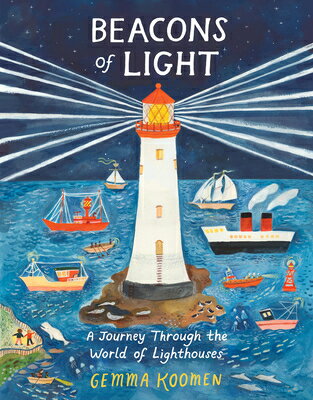 Beacons of Light: A Journey Through the World of Lighthouses BEACONS OF LIGHT 