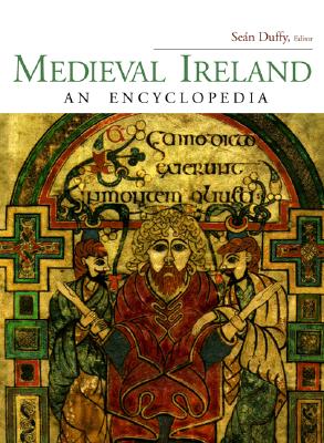Medieval Ireland: An Encyclopedia MEDIEVAL IRELAND （Routledge Encyclopedias of the Middle Ages） [ Sean Duffy ]