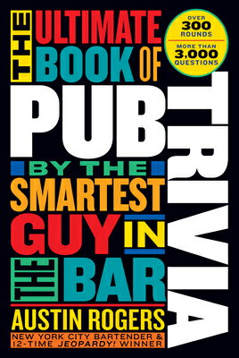 The Ultimate Book of Pub Trivia by the Smartest Guy in the Bar: Over 300 Rounds and More Than 3,000 ULTIMATE BK OF PUB TRIVIA BY T 