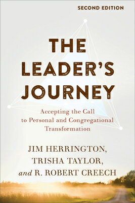 The Leader's Journey: Accepting the Call to Personal and Congregational Transformation LEADERS JOURNEY 2/E [ Jim Herrington ]