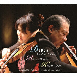 ヴァイオリンとチェロのための ラヴェル:ソナタ コダーイ:二重奏曲 作品7